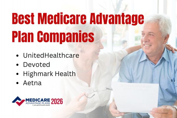 Best Medicare Advantage Plan Companies - Medicare Advantage Plans 2026